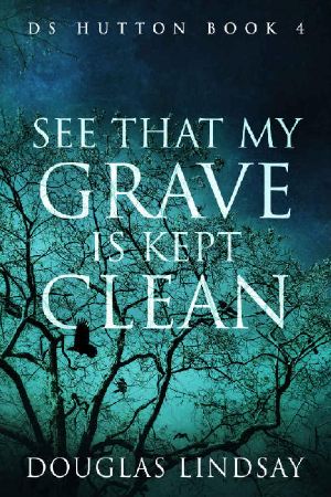 [Thomas Hutton 04] • See That My Grave Is Kept Clean · DS Hutton Book 4